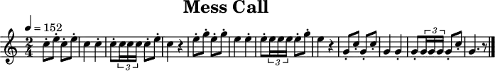 \header {
title = "Mess Call"
tagline = ##f
}
\paper {
#(layout-set-staff-size 18)
}
\score {
\relative c'' {
\tempo 4=152
\key c \major
\time 2/4
\set Staff.midiInstrument = #"french horn"
c8-. e8-. c8-. e8-.
c4 c4-.
c8-. \times 2/3 { c16 c16 c16 } c8-. e8-.
c4 r4
e8-. g8-. e8-. g8-.
e4 e4-.
e8-. \times 2/3 { e16 e16 e16 } e8-. g8-.
e4 r4
g,8-. c8-. g8-. c8-.
g4 g4-.
g8-. \times 2/3 { g16 g16 g16 } g8-. c8-.
g4. r8
\bar "|."
}
\layout { }
\midi { }
}